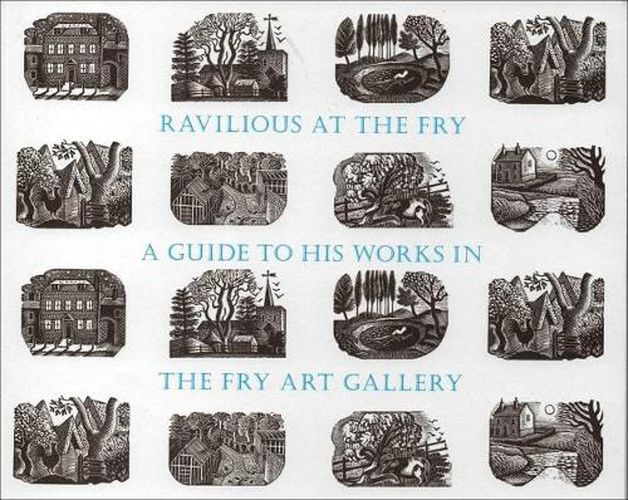 Ravilious at the Fry: A Guide to his Works in the Fry Art Gallery, Saffron Walden
