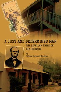 Cover image for A Just and Determined Man: The Life and Times of Ira Leonard