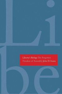 Cover image for Liberty's Refuge: The Forgotten Freedom of Assembly