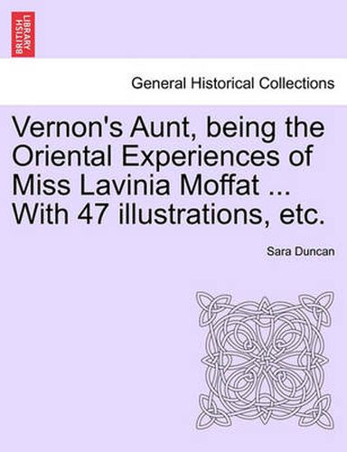 Cover image for Vernon's Aunt, Being the Oriental Experiences of Miss Lavinia Moffat ... with 47 Illustrations, Etc.