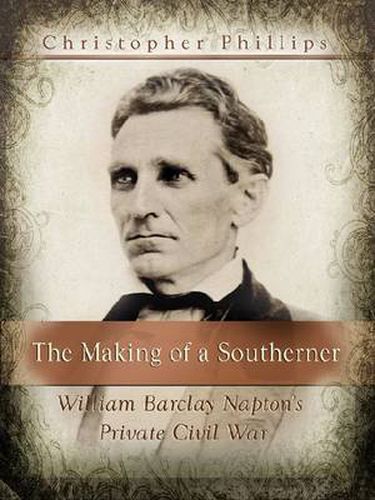 The Making of a Southerner: William Barclay Napton's Private Civil War