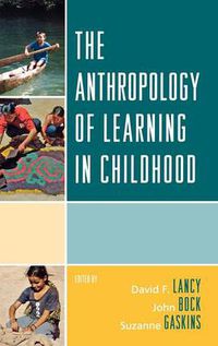 Cover image for The Anthropology of Learning in Childhood