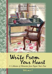 Cover image for Write from Your Heart, a Collection of Memories from Pepper Tree's Past