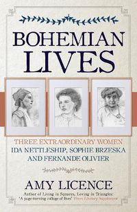 Cover image for Bohemian Lives: Three Extraordinary Women: Ida Nettleship, Sophie Brzeska and Fernande Olivier