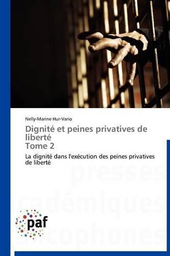 Cover image for Dignite Et Peines Privatives de Liberte Tome 2