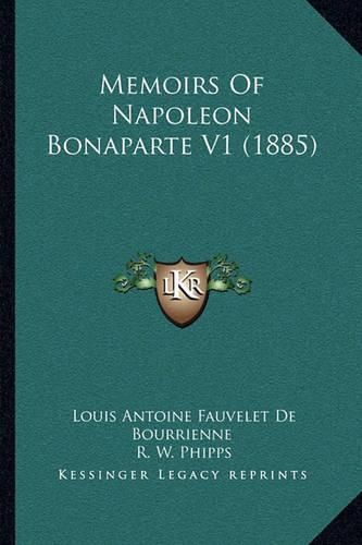 Memoirs of Napoleon Bonaparte V1 (1885)