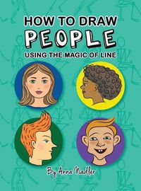 Cover image for How To Draw People - Using the Magic of Line: A comprehensive guide to sketching figures and portraits for kids and adults