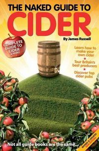 Cover image for The Naked Guide to Cider: Not All Guide Books are the Same