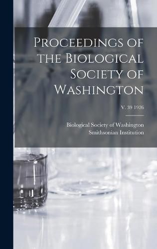 Cover image for Proceedings of the Biological Society of Washington; v. 39 1926