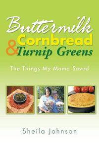 Cover image for Buttermilk Cornbread and Turnip Greens: The Things My Mama Saved