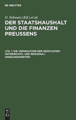 Cover image for Die Verwaltung Der Geistlichen Unterrichts- Und Medizinal-Angelegenheiten