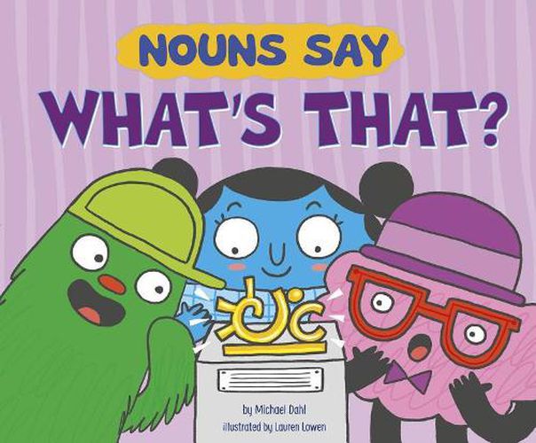 Cover image for Nouns Say What's That?