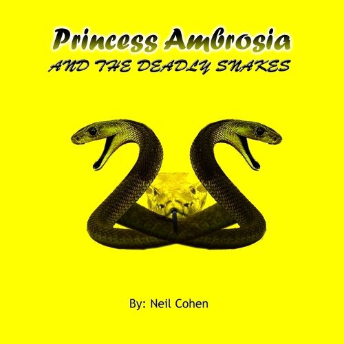 Cover image for Princess Ambrosia and the Deadly Snakes