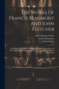 Cover image for The Works Of Francis Beaumont And John Fletcher