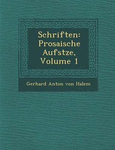 Cover image for Schriften: Prosaische Aufs Tze, Volume 1