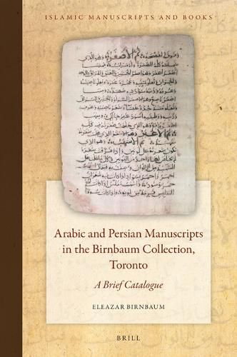 Cover image for Arabic and Persian Manuscripts in the Birnbaum Collection, Toronto: A Brief Catalogue