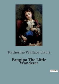 Cover image for Pappina The Little Wanderer