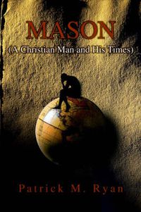 Cover image for Mason: (A Christian Man and His Times)