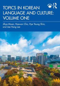 Cover image for Topics in Korean Language and Culture: Volume One