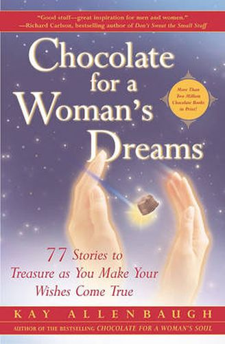 Cover image for Chocolate for a Woman's Dreams: 77 Stories to Treasure as You Make Your Wishes Come True