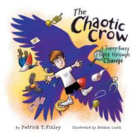 Cover image for The Chaotic Crow: A Topsy-Turvy Flight through Change