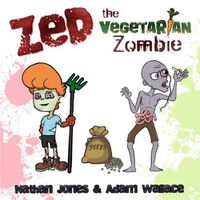 Cover image for Zed: The Vegetarian Zombie