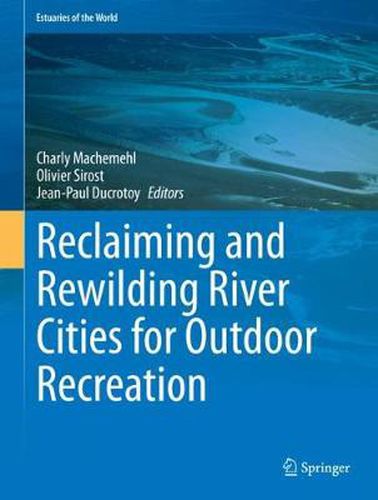 Cover image for Reclaiming and Rewilding River Cities for Outdoor Recreation