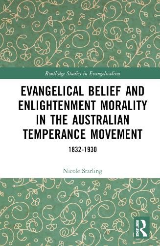 Cover image for Evangelical Belief and Enlightenment Morality in the Australian Temperance Movement