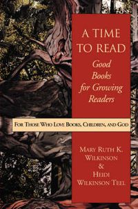 Cover image for A Time to Read: Good Books for Growing Readers