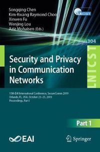 Cover image for Security and Privacy in Communication Networks: 15th EAI International Conference, SecureComm 2019, Orlando, FL, USA, October 23-25, 2019, Proceedings, Part I