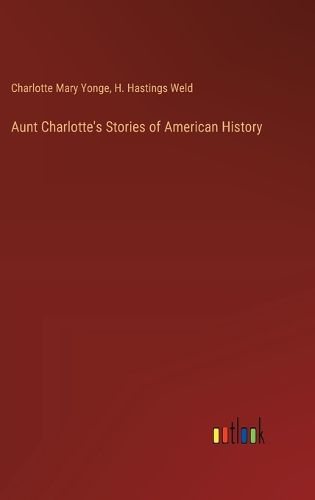 Aunt Charlotte's Stories of American History