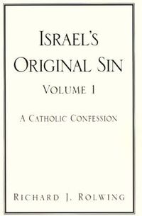 Cover image for Israel's Original Sin, Volume 1: A Catholic Confession