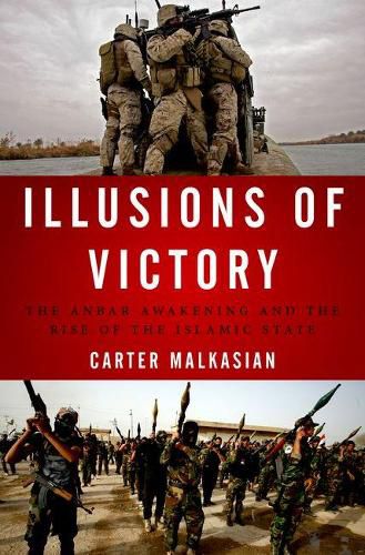 Cover image for Illusions of Victory: The Anbar Awakening and the Rise of the Islamic State