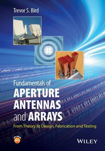 Cover image for Fundamentals of Aperture Antennas and Arrays - From Theory to Design, Fabrication and Testing