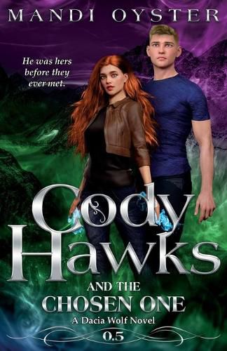 Cover image for Cody Hawks & the Chosen One: A Dacia Wolf Novel