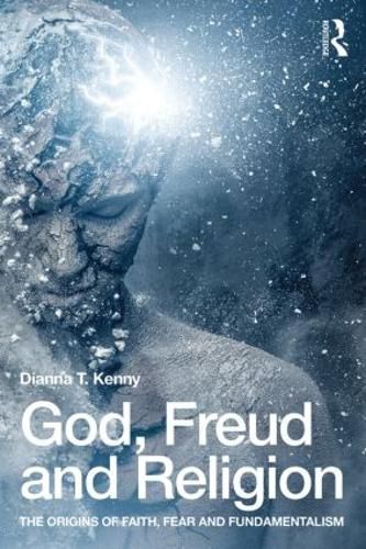 Cover image for God, Freud and Religion: The origins of faith, fear and fundamentalism