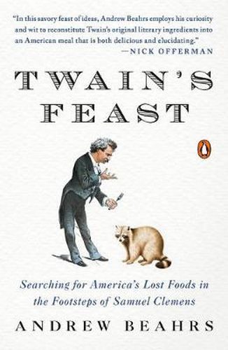 Cover image for Twain's Feast: Searching for America's Lost Foods in the Footsteps of Samuel Clemens