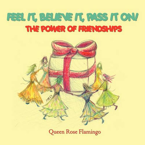 Cover image for Feel it, believe it, pass it on!: The Power of Friendships