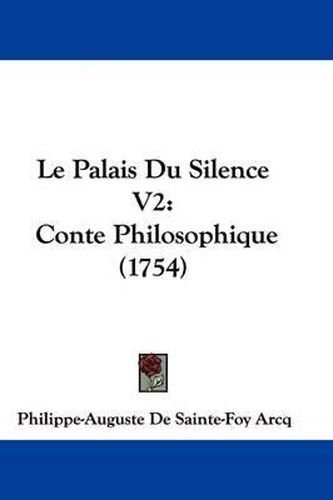 Cover image for Le Palais Du Silence V2: Conte Philosophique (1754)