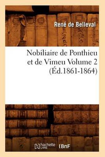 Cover image for Nobiliaire de Ponthieu Et de Vimeu Volume 2 (Ed.1861-1864)