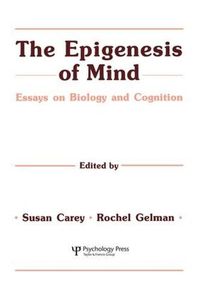 Cover image for The Epigenesis of Mind: Essays on Biology and Cognition