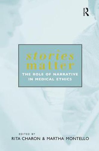 Cover image for Stories Matter: The Role of Narrative in Medical Ethics