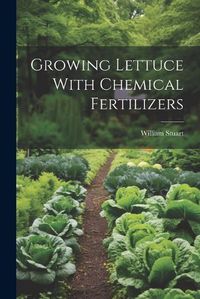 Cover image for Growing Lettuce With Chemical Fertilizers