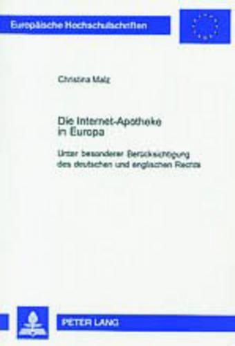 Cover image for Die Internet-Apotheke in Europa: Unter Besonderer Beruecksichtigung Des Deutschen Und Englischen Rechts