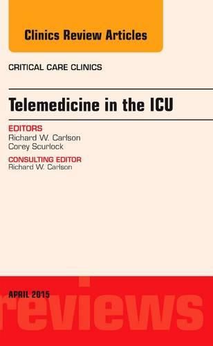 Cover image for Telemedicine in the ICU, An Issue of Critical Care Clinics