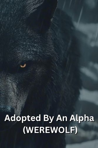 Cover image for Adopted By An Alpha (WEREWOLF)