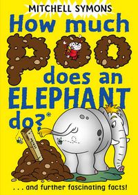 Cover image for How Much Poo Does an Elephant Do?: and Further Fascinating Facts!