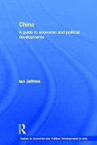 Cover image for China: A Guide to Economic and Political Developments: A guide to economic and political developments