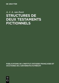 Cover image for Structures de Deux Testaments Fictionnels: Le Lais Et Le Testament de Francois Villon