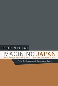 Cover image for Imagining Japan: The Japanese Tradition and its Modern Interpretation